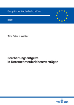 Bearbeitungsentgelte in Unternehmerdarlehensverträgen von Walter,  Tim Fabian