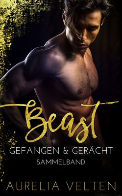 BEAST: Gefangen & Gerächt (Sammelband) von Velten,  Aurelia