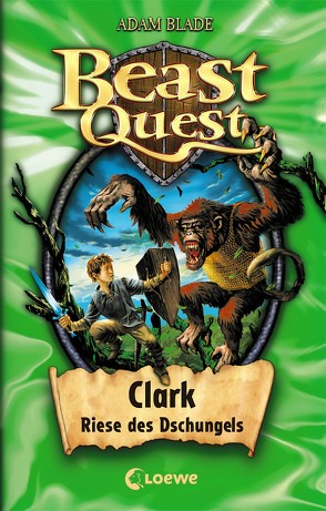 Beast Quest 8 – Clark, Riese des Dschungels von Blade,  Adam, Wiese,  Petra