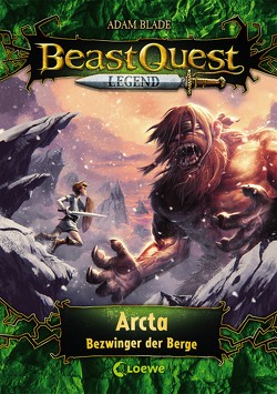 Beast Quest Legend (Band 3) – Arcta, Bezwinger der Berge von Blade,  Adam, Vogt,  Helge, Wiese,  Petra