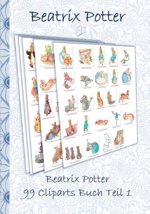 Beatrix Potter 99 Cliparts Buch Teil 1 ( Peter Hase ) von Potter,  Beatrix, Potter,  Elizabeth M.