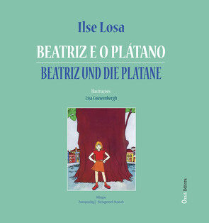 Beatriz und die Platane || Beatriz e o Plátano von Losa,  Ilse