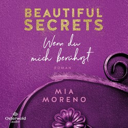 Beautiful Secrets – Wenn du mich berührst (Beautiful Secrets 1) von Amerschläger,  Nina-Zofia, Moreno,  Mia