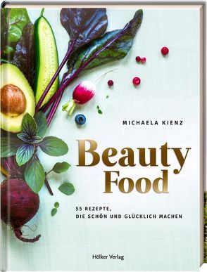 BeautyFood von Gruschka,  Eileen, Kienz,  Michaela