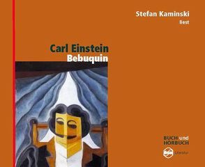 Bebuquin von Bolliger,  Albert, Einstein,  Carl, Kaminski,  Stefan