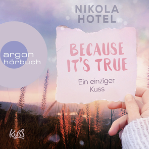 Because It’s True − Ein einziger Kuss von Bittner,  Dagmar, Hotel,  Nikola