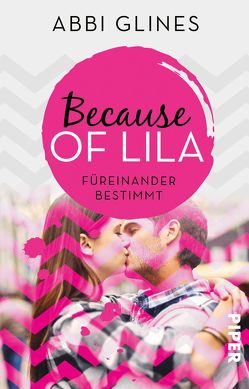 Because of Lila – Füreinander bestimmt von Glines,  Abbi, Lichtblau,  Heidi