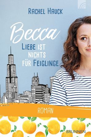 Becca – Liebe ist nichts für Feiglinge von Hauck,  Rachel, Hübsch,  Renate