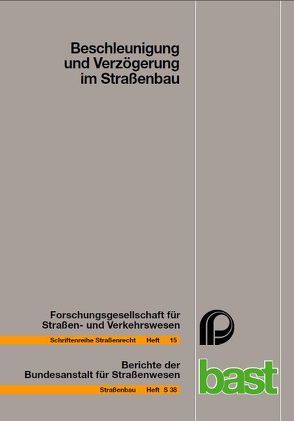 Bechleunigung und Verzögerung im Strassenbau von Bundesanstalt für Strassenwesen,  Bereich Unfallforschung,  Bergisch-Gladbach