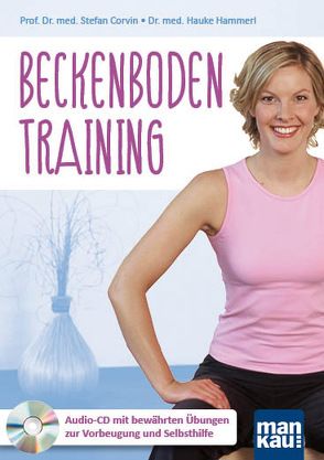 Beckenbodentraining. Audio-CD von Corvin,  Prof. Dr. med. Stefan, Hammerl,  Dr. med. Hauke