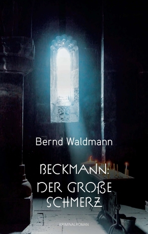 Beckmann: Der große Schmerz von Waldmann,  Bernd