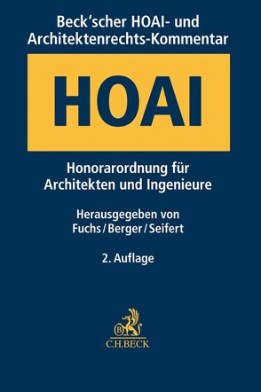 Beck’scher HOAI- und Architektenrechts-Kommentar von Begher,  Ulf, Berger,  Andreas, De Pascalis,  Tanja, Elixmann,  Robert, Eschenbruch,  Klaus, Fischer,  Peter, Fuchs,  Heiko, Glöckner,  Jochen, Hebel,  Johann Peter, Heinlein,  Klaus, Klein,  Walter, Preussner,  Mathias, Rodemann,  Tobias, Sacher,  Dagmar, Schmitz,  Claus, Seifert,  Werner, Sonntag,  Gerolf, Stein,  Martine, Vogel,  Achim Olrik, Waldner,  Thomas