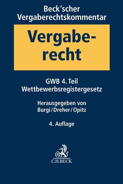 Beck’scher Vergaberechtskommentar Band 1: Gesetz gegen Wettbewerbsbeschränkungen – GWB – 4. Teil, Wettbewerbsregistergesetz von Antweiler,  Clemens, Berger,  Ariane, Bergmann,  Tina, Biemann,  Jens, Bungenberg,  Marc, Burgi,  Martin, Dörr,  Oliver, Dreher,  Meinrad, Germelmann,  Claas Friedrich, Gröning,  Jochem, Gurlit,  Elke, Hagen,  Lisa, Hoffmann,  Jens, Hofmann,  Heiko, Horn,  Lutz, Hüttinger,  Stefan, Jansen,  Martin, Jasper,  Ute, Kau,  Marcel, Knauff,  Matthias, Koch,  Frauke, Krause-Ablaß,  Anna-Elisabeth, Krohn,  Wolfram, Krönke,  Christoph, Lampert,  Stephen, Lange,  Julia, Lausen,  Irene, Mager,  Stefan, Merkes,  Stefan, Opitz,  Marc, Otting,  Olaf, Rixen,  Stephan, Schelhaas,  Stefan, Schlange-Schöningen,  Anna, Seidel,  Jan, Soudry,  Daniel, Wietersheim,  Mark von, Willner,  Petra, Wittschurky,  Laura, Wolff,  Daniel, Wollenschläger,  Ferdinand