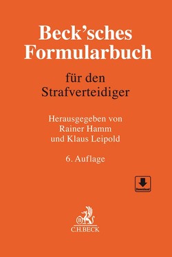 Beck’sches Formularbuch für den Strafverteidiger von Beukelmann,  Stephan, Burgmair,  Ernst, Deckers,  Rüdiger, Dießner,  Annika, Gertler,  Nils Fabian, Gillmeister,  Ferdinand, Hamm,  Rainer, Ignor,  Alexander, Jahn,  Matthias, Kammeier,  Heinz, Kirsch,  Stefan, Köberer,  Wolfgang, Kuhn,  Thomas, Leipold,  Klaus, Lesting,  Wolfgang, Michalke,  Regina, Müller-Jacobsen,  Anke, Peters,  Kai, Ritter,  Ralf, Rode,  Christian, Rönnau,  Thomas, Strate,  Gerhard, Tondorf,  Babette, Tondorf,  Günter, Zuck,  Holger