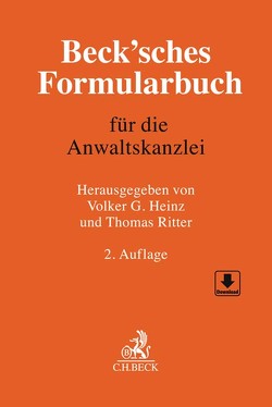 Beck’sches Formularbuch für die Anwaltskanzlei von Assies,  Paul H., Auer-Reinsdorff,  Astrid, Diwo,  Klaus-Jörg, Griesel,  Carmen, Haidn,  Christian, Heinz,  Volker G., Henssler,  Martin, Hinz,  Malte, Hoffmann,  Klaus, Horn,  Jan, Hupe,  Christof, Kilger,  Hartmut, Kilian,  Matthias, Kirchner,  Maik, Kirchner,  Sven, Kollmorgen,  Alexander, Mertes,  Jürgen, Müller-Preibisch,  Felix, Münch,  Christof, Nöker,  Karina, Plagemann,  Hermann, Rechenberg,  Wolf-Georg Freiherr von, Reuter,  Wolf J., Ristelhuber,  Johannes, Ritter,  Thomas, Sassenbach,  Holger, Schmidt,  Stefan C., Vaagt,  Christoph H., Weißker,  Jörg, Wendt,  Martin