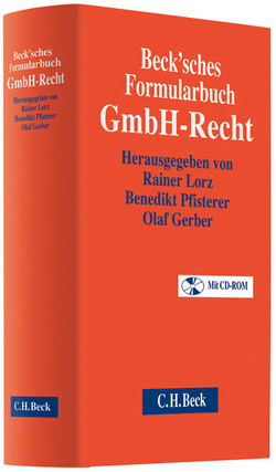 Beck’sches Formularbuch GmbH-Recht von Baumeister,  Christoph, Döbereiner,  Christoph, Enders,  Germar, Englisch,  Lutz, Frank,  Susanne, Gerber,  Olaf, Gutheil,  Stefan, Haasen,  Thomas, Lorz,  Rainer, Messerschmidt,  Nicoletta, Pfisterer,  Benedikt, Rombach,  Paul, Ruegenberg,  Guido, Schnurbein,  Caspar Freiherr von, Schorlemer,  Benedikt Freiherr von