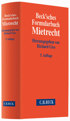 Beck’sches Formularbuch Mietrecht von Bister,  Hartmut, Borzutzki-Pasing,  Werner, Dahl,  Michael, Flintrop,  Wolfgang, Gies,  Richard, Hannemann,  Thomas, Hütte,  Petra, Lange,  Yvonne, Mersson,  Günter, Over,  Henrik, Paltzer,  Bernd, Vallender,  Heinz, Weber,  Peter, Wetekamp,  Axel