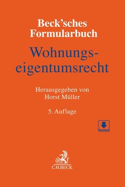 Beck’sches Formularbuch Wohnungseigentumsrecht von Fichtner,  Kilian, Greiner,  David, Hogenschurz,  Johannes, Mueller,  Horst, Müller,  Beate, Rampp,  Lars, Rüscher,  Burkhard, Schneider,  Wolfgang