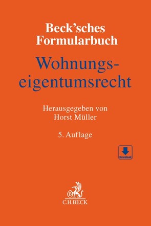 Beck’sches Formularbuch Wohnungseigentumsrecht von Fichtner,  Kilian, Greiner,  David, Hogenschurz,  Johannes, Mueller,  Horst, Müller,  Beate, Rampp,  Lars, Rüscher,  Burkhard, Schneider,  Wolfgang