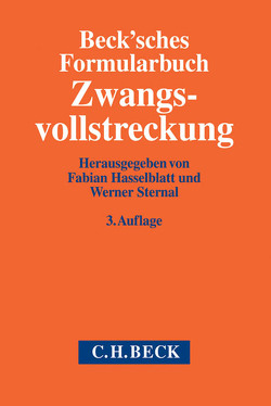 Beck’sches Formularbuch Zwangsvollstreckung von Baumann,  Antje, Benner,  Annette, Eckert,  Jörg, Goebel,  Alfred, Hasselblatt,  Fabian Urs-Dieter, Hülsenbeck,  Frank-Walter, Jennissen,  Wilhelm Heinz, Knabben-Krause,  Christiane Maria, Leithaus,  Rolf, Mueller,  Daniel, Peppersack,  Thomas, Sternal,  Werner, Thoholte,  Hubertus, Weber,  Markus