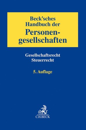 Beck’sches Handbuch der Personengesellschaften von Bärwaldt,  Roman, Eberhard,  Jochen, Fichtner,  Stephanie, Frey,  Johannes, Gesell,  Harald, Hiller,  Matthias, Kahle,  Holger, Keller,  Bernd, Klöpping,  Kay, Landsittel,  Ralph, Lochmann,  Uwe, Neu,  Norbert, Otto,  Thomas, Prinz,  Ulrich, Rieck,  Ulrich, Sauter,  Wolfgang, Schiffers,  Joachim, Schmidt,  Stefan, Stengel,  Arndt, Watermeyer,  Heinrich J., Wildermuth,  Marcel, Wisniewski,  Thomas