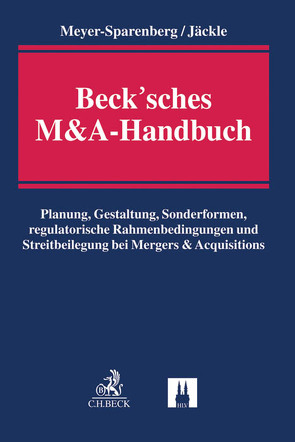 Beck’sches M&A-Handbuch von Aders,  Christian, Adolff,  Johannes, Andrusenko,  Alexey, Angel,  Karine, Asendorf,  Frauke, Bälz,  Henning, Beinert,  Stefanie, Bischke,  Alf-Henrik, Bismarck,  Philipp von, Blech,  Ulrich, Bonhage,  Jan D., Boxell,  Tim, Burmeister,  Frank, Clauss,  Annika, Cohen,  Steven A., Emmerich,  Adam O., Engel,  Daniel, Favoccia,  Daniela, Freytag,  Lars, Georg,  David, Geuze,  Niels, Grimme,  Arne, Herfs,  Achim, Hess,  Stephen J., Jäckle,  Christof, Jungkind,  Vera, Kebekus,  Frank, Klein,  Martin, Klingenberg Peironcely,  Ignacio, Knepper,  Heinrich, Kraft,  Ernst Thomas, Krasnikhin,  Arkady, Kress,  Daniel, Liebers,  Hans-Joachim, Link,  Mathias, Link,  Simon Patrick, Meurer,  Thomas, Meyer-Sparenberg,  Wolfgang, Möller,  Christian, Narayan,  Abhijit, Nolte,  Alexander, Nukada,  Yuichiro, Paul,  Thomas, Paul,  Thomas B., Pesqueira T.,  Ignacio, Richter,  Stefan, Rieckers,  Oliver, Röhrig,  Markus, Romain,  Kate, Rosengarten,  Joachim, Ruschmann,  Cristiano Frederico, Sande,  Carsten van de, Scheifele,  Matthias, Schiessl,  Maximilian, Schlaffge,  Andrea, Schmidt-Hern,  Karsten, Schmidt-Kötters,  Thomas, Shinjo,  Tomoya, Shroff,  Cyril, Spoerr,  Wolfgang, Strehle,  Emanuel P., Uwer,  Dirk, Vallandro Flores,  Thiago, Wiegand,  Daniel, Wilm,  Daniel, Wirbel,  Bernd, Wodarz,  Katharina, Zhuang,  Tianyuan, Ziegenhain,  Hans-Jörg