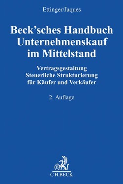 Beck’sches Handbuch Unternehmenskauf im Mittelstand von Behringer,  Stefan, Demisch,  Dominik, Ettinger,  Jochen, Jaques,  Henning, Pautke,  Stephanie, Weinert,  Christoph, Wolff,  Andreas