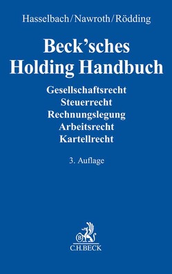 Beck’sches Holding Handbuch von Bonin,  Gregor von, Derksen,  Nils, Förster,  Julia, Gleske,  Christoph, Günther,  Nicholas, Hasselbach,  Kai, Jenderek,  Fabian, Laudenklos,  Frank, Mentz,  Alexander, Müller-Bonanni,  Thomas, Nawroth,  Christoph, Niggemann,  Peter, Rhein,  Wolfram, Rödding,  Adalbert, Senger,  Thomas, Werner,  Kai