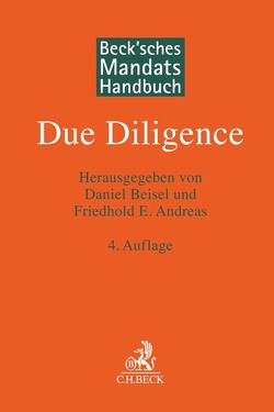 Beck’sches Mandatshandbuch Due Diligence von Andreas,  Friedhold E., Beisel,  Daniel, Berdesinski,  Tobias, Blankemeyer,  Henri, Braunagel,  Ralf Ulrich, Callet,  Johannes G., Disput,  Anja, Fischer,  Stefan, Groh,  Alexander P., Grosjean,  Sascha R., Hartmann-Rüppel,  Marco, Hummitzsch,  Erik, Juretzek,  Peter, Kammerer-Galahn,  Gunbritt, Lang,  Dieter, Lapp,  Thomas, Nestler,  Claudia, Römer,  Max W., Schroer,  Hartwig, Störk,  Ulrich, Wirth,  Andreas