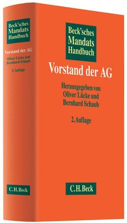 Beck’sches Mandatshandbuch Vorstand der AG von Eckert,  Tilman, Feldhaus,  Heiner, Freyschmidt,  Uwe, Graßl,  Bernd, Hohaus,  Benedikt, Keim,  Christoph, Klose,  Andreas, Kolde,  Kristiane, Lücke,  Oliver, Plückelmann,  Katja, Schaub,  Bernhard, Schnabel,  Kerstin, Weber,  Christoph, Weisner,  Arnd