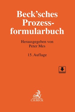 Beck’sches Prozessformularbuch von Baumann,  Frank, Burkhardt,  Emanuel, Büßer,  Janko, Elzer,  Oliver, Fischer,  Detlev, Friton,  Pascal, Gragert,  Nicola, Grandel,  Mathias, Harz,  Annegret, Hausmann,  Friedrich Ludwig, Johlen,  Heribert, Karl,  Matthias, Klasse,  Max, Klinger,  Bernhard F., Künzel,  Jens, Lahn,  Ingo, Loycke,  Dirk, Mes,  Peter, Nickel,  Michael, Oellerich,  Ingo, Prieß,  Hans-Joachim, Schäfer,  Patrick, Schütz,  Carsten, Schütze,  Rolf A, Sinz,  Ralf, Sippel,  Christian, Stackmann,  Nikolaus, Stenzel,  Uta, Strahl,  Christian, Tonner,  Martin, Vogeler,  Marcus, Wybitul,  Tim, Zahn,  Alexander, Zeyher,  Stefan, Ziegler,  Ole, Zimmermann,  Patrick, Zuck,  Holger