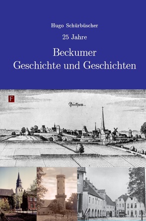 Beckumer Geschichte und Geschichten von Schürbüscher,  Hugo