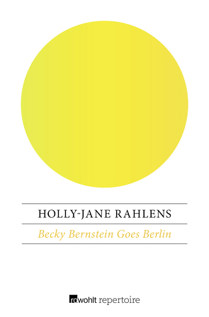 Becky Bernstein Goes Berlin von Rahlens,  Holly-Jane, Ruschmeier,  Sigrid