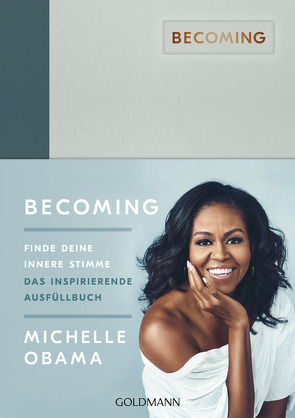 BECOMING: Finde deine innere Stimme von Obama,  Michelle, Zeltner-Shane,  Henriette