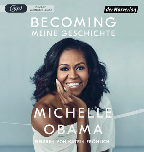 BECOMING von Fricke,  Harriet, Fröhlich,  Katrin, Handels,  Tanja, Link,  Elke, O'Brien,  Andrea, Obama,  Michelle, Schönherr,  Jan, Zeltner-Shane,  Henriette