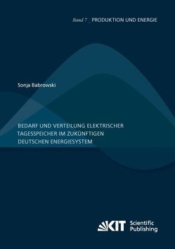 Bedarf und Verteilung elektrischer Tagesspeicher im zukünftigen deutschen Energiesystem von Babrowski,  Sonja