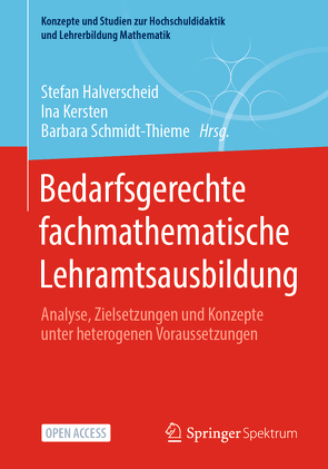 Bedarfsgerechte fachmathematische Lehramtsausbildung von Halverscheid,  Stefan, Kersten,  Ina, Schmidt-Thieme,  Barbara