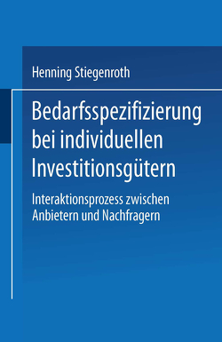 Bedarfsspezifizierung bei individuellen Investitionsgütern von Stiegenroth,  Henning