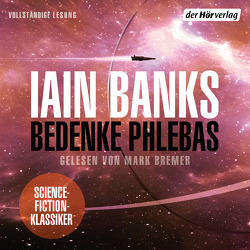 Bedenke Phlebas von Banks,  Iain, Bremer,  Mark, Hundertmarck,  Rosemarie