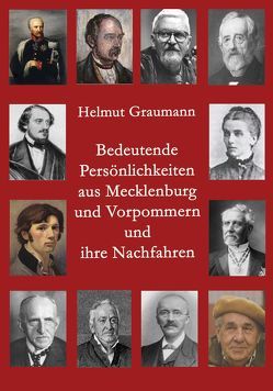 Bedeutende Persönlichkeiten aus Mecklenburg und Vorpommern und ihre Nachfahren von Graumann,  Helmut