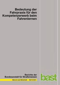 Bedeutung der Fahrpraxis für den Kompetenzwettbewerb beim Fahrenlernen von Grattenthaler,  Heide, Krüger,  H P, Schoch,  Stefanie