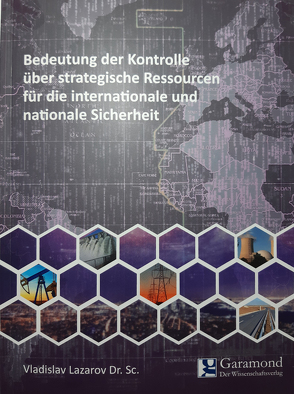 Bedeutung der Kontrolle über strategische Ressourcen für die internationale und Nationale Sicherheit von Lazarov,  Vladislav