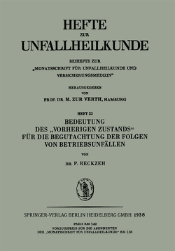 Bedeutung des „Vorherigen Zustands“ für die Begutachtung der Folgen von Betriebsunfällen von Reckzeh,  P.