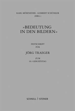 Bedeutung in den Bildern von Möseneder,  Karl, Schüßler,  Gosbert