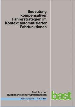 Bedeutung kompensativer Fahrerstrategien in Kontext automatisierter Fahrfunktionen von Schwalm,  Maximilian, Voß,  Gudrun M. I.