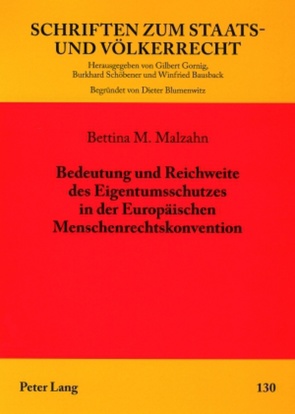 Bedeutung und Reichweite des Eigentumsschutzes in der Europäischen Menschenrechtskonvention von Malzahn,  Bettina