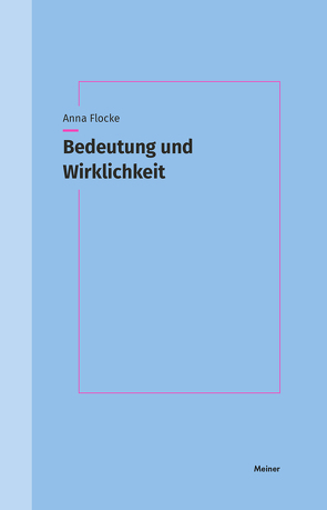 Bedeutung und Wirklichkeit von Flocke,  Anna