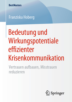 Bedeutung und Wirkungspotentiale effizienter Krisenkommunikation von Hoberg,  Franziska