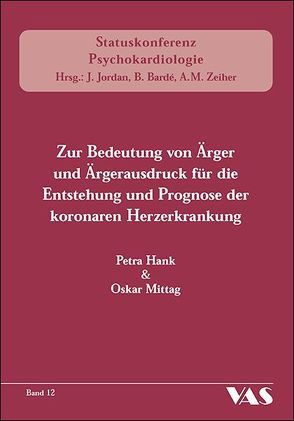 Bedeutung von Ärger und Ärgerausdruck für die Entstehung und Prognose der koronaren Herzkrankheit von Hank,  Petra, Mittag,  Oskar