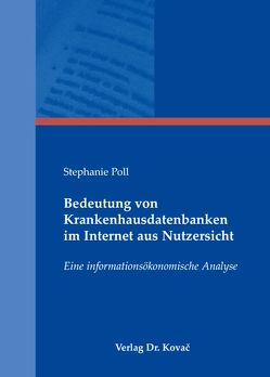 Bedeutung von Krankenhausdatenbanken im Internet aus Nutzersicht von Poll,  Stephanie